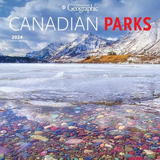 CANADIAN GEOGRAPHIC CANADIAN PARKS 2024