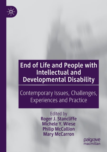 End of Life and People with Intellectual and Developmental Disability: Contemporary Issues, Challenges, Experiences and Practice