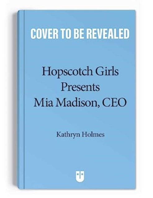 Hopscotch Girls Presents: Mia Madison, CEO