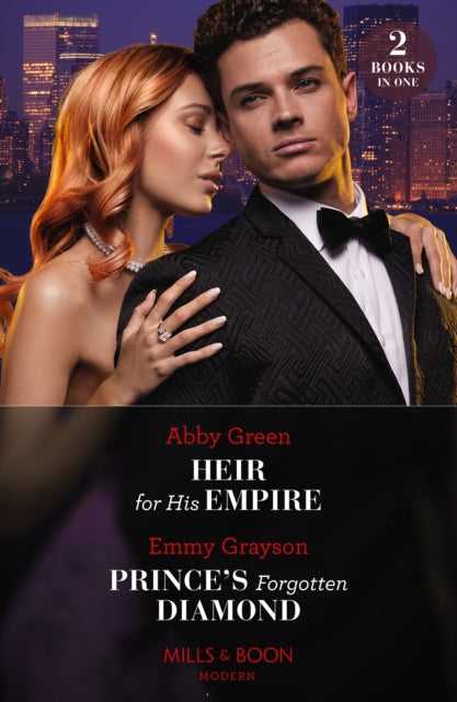 Heir For His Empire / Prince's Forgotten Diamond: Heir for His Empire / Prince's Forgotten Diamond (Diamonds of the Rich and Famous)