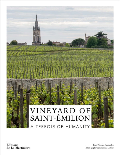 The Wines of Saint-Emilion: A World Heritage Vineyard
