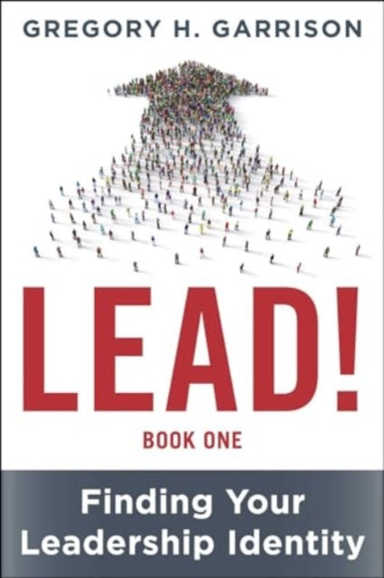 LEAD! Book 1: Finding Your Leadership Identity
