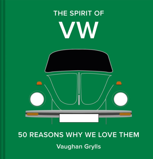 The Spirit of VW: 50 reasons why we love them