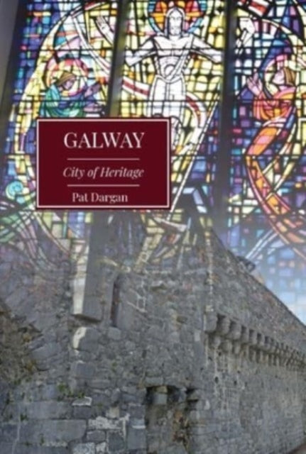 Galway: City of Heritage