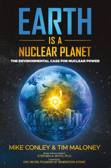 Earth is a Nuclear Planet: How Bad Science Demonized Our Best Clean Energy Source