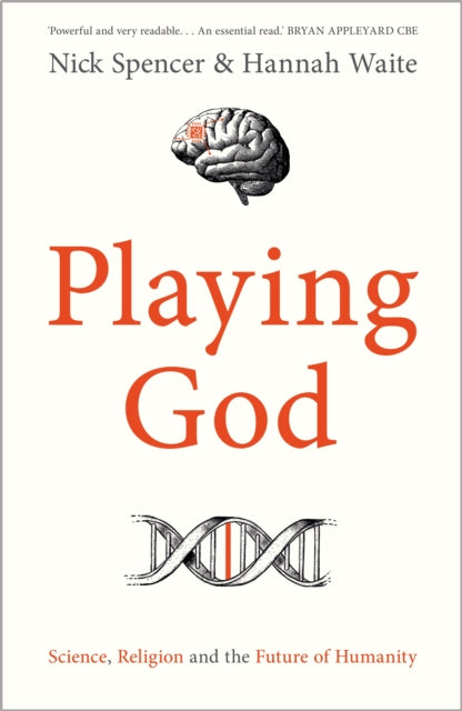 Playing God: Science, Religion and the Future of Humanity