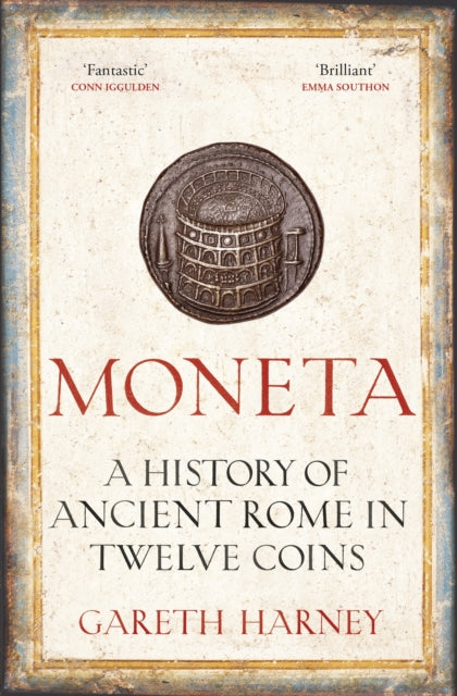 Moneta: A History of Ancient Rome in Twelve Coins