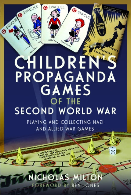 Children’s Propaganda Games of the Second World War: Playing and Collecting Nazi and Allied War Games