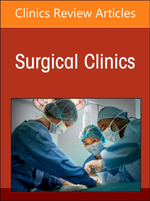 Trauma Across the Continuum, An Issue of Surgical Clinics