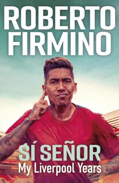 SI SENOR: My Liverpool Years - THE LONG-AWAITED MEMOIR FROM A LIVERPOOL LEGEND