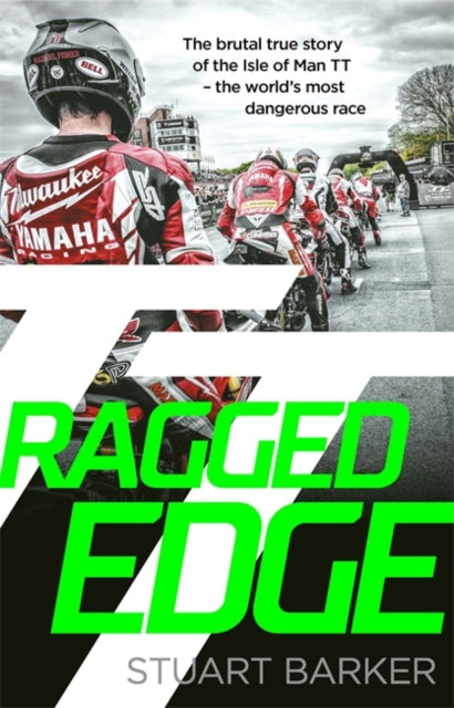 Ragged Edge: The brutal true story of the Isle of Man TT - the world's most dangerous race