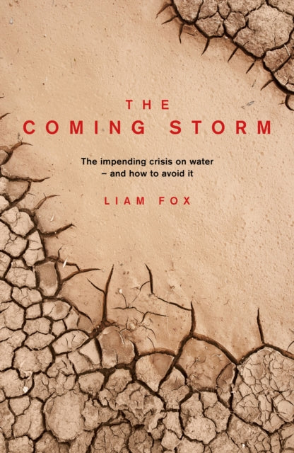 The Coming Storm: Why water will write the 21st Century