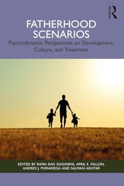 Fatherhood Scenarios: Development, Culture, Psychopathology, and Treatment