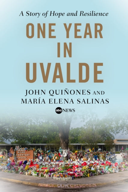 One Year In Uvalde: A Story of Hope and Resilience