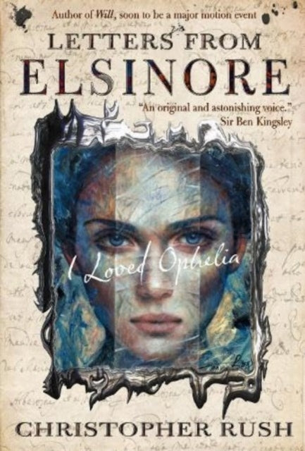 Letters from Elsinore: I loved Ophelia