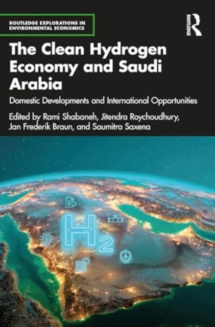 The Clean Hydrogen Economy and Saudi Arabia: Domestic Developments and International Opportunities