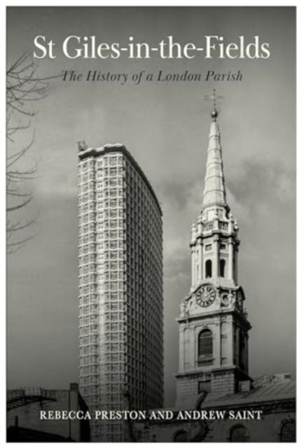 St Giles-in-the-Fields: The History of a London Parish