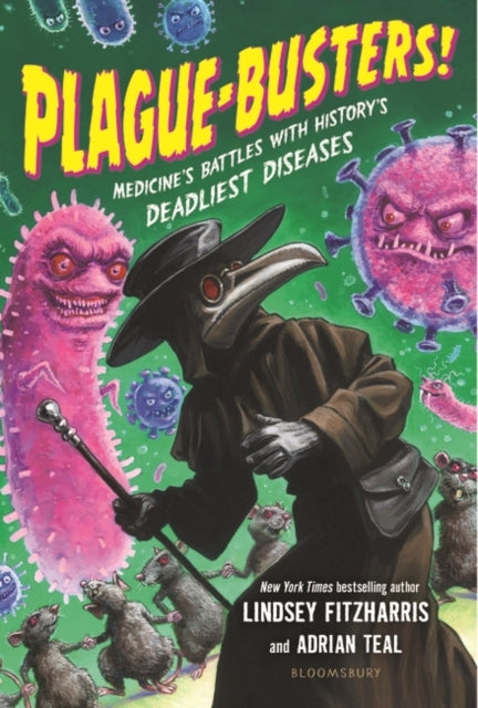 Plague-Busters!: Medicine's Battles with History's Deadliest Diseases