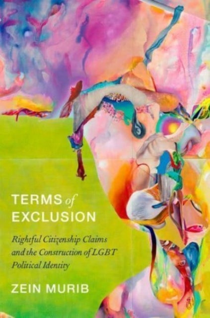 Terms of Exclusion: Rightful Citizenship Claims and the Construction of LGBT Political Identity