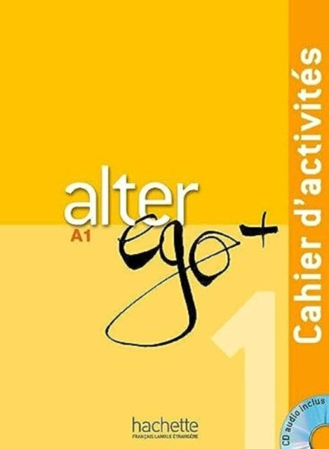Alter Ego + 1 : Cahier d'activites