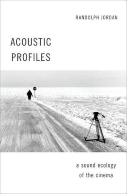 Acoustic Profiles: An Acoustic Ecology of the Cinema