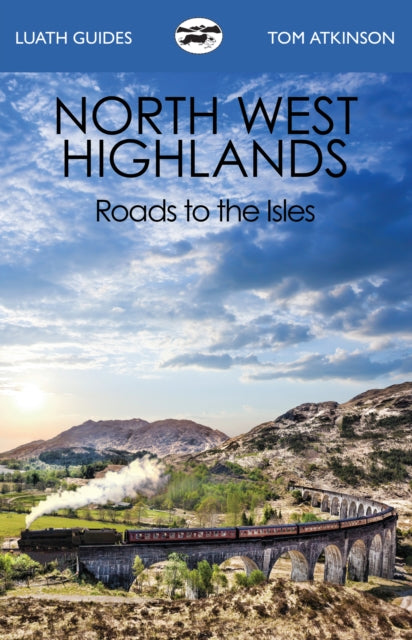 The North West Highlands: Roads to the Isles