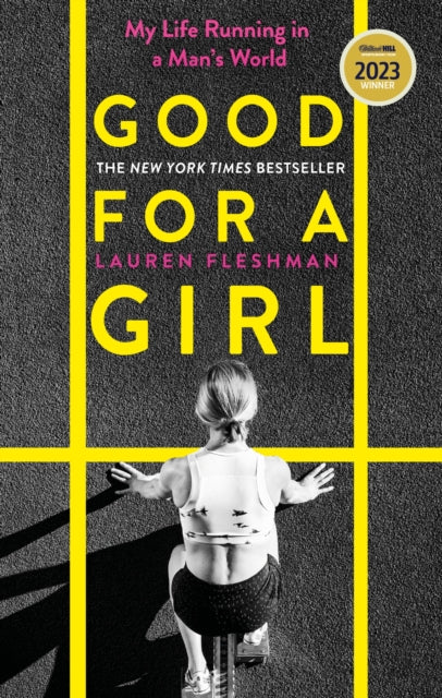 Good for a Girl: My Life Running in a Man's World - WINNER OF THE WILLIAM HILL SPORTS BOOK OF THE YEAR AWARD 2023