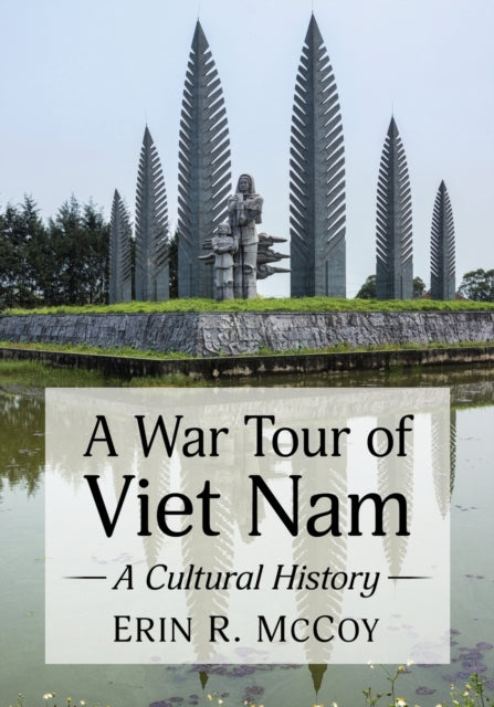 A War Tour of Viet Nam: A Cultural History