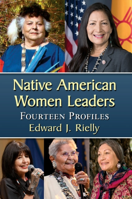 Native American Women Leaders: Fourteen Profiles