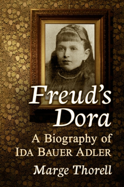 Freud's Dora: A Biography of Ida Bauer Adler