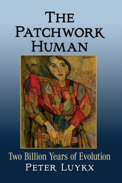 The Patchwork Human: Two Billion Years of Evolution