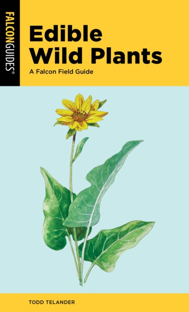 Edible Wild Plants: A Falcon Field Guide