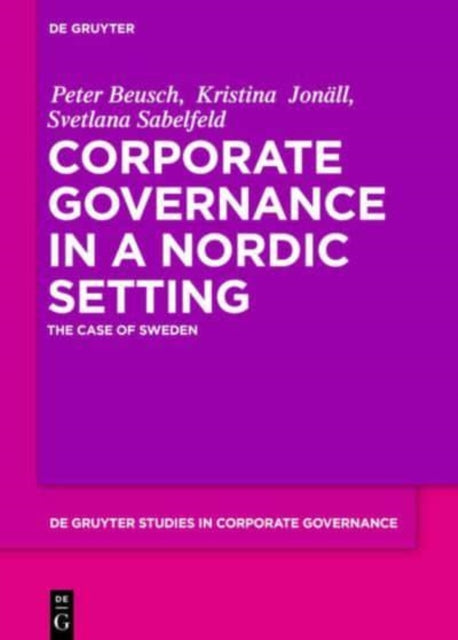 Corporate Governance in a Nordic Setting: The Case of Sweden