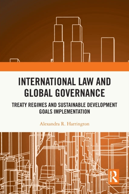 International Law and Global Governance: Treaty Regimes and Sustainable Development Goals Implementation