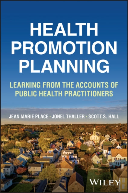 Health Promotion Planning: Learning from the Accounts of Public Health Practitioners