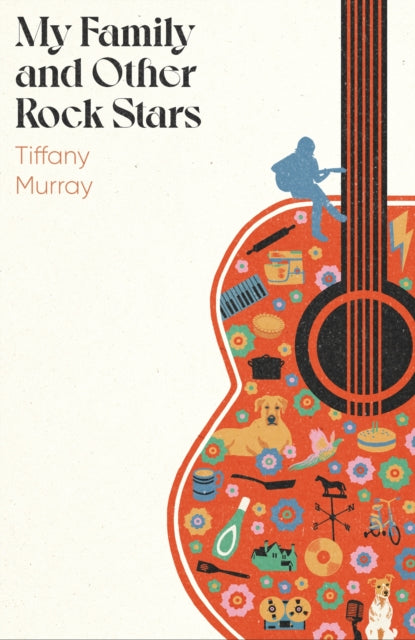 My Family and Other Rock Stars: 'A love letter to a remarkable childhood' Sarah Winman