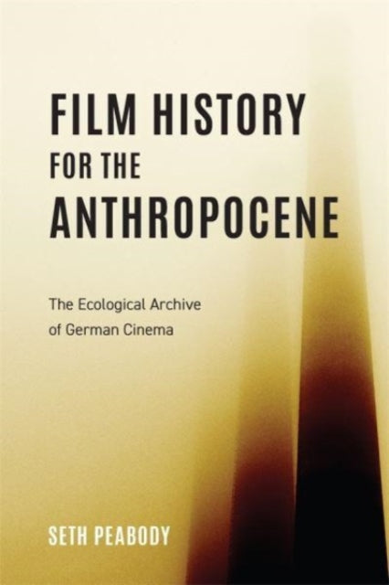 Film History for the Anthropocene: The Ecological Archive of German Cinema