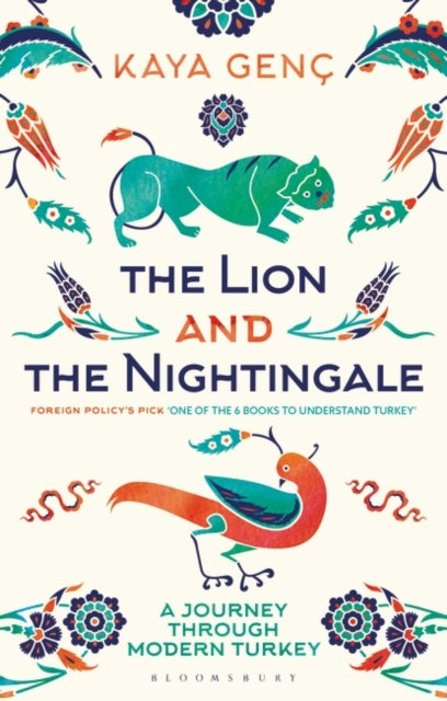 The Lion and the Nightingale: A Journey Through Modern Turkey