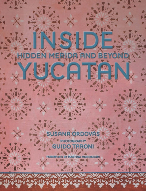 Inside Yucatan: Hidden Merida and Beyond