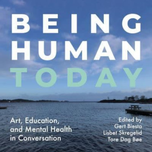 Being Human Today: Art, Education and Mental Health in Conversation