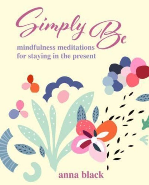 Mindfulness Meditations: Discover a More Vivid and Connected Life