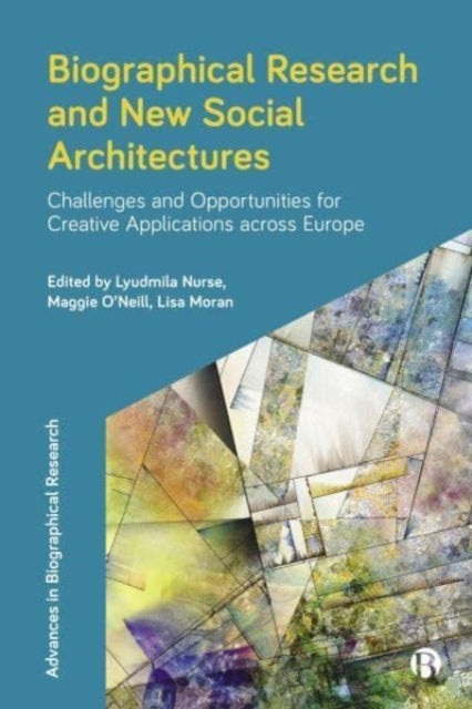 Biographical Research and New Social Architectures: Challenges and Opportunities for Creative Applications across Europe