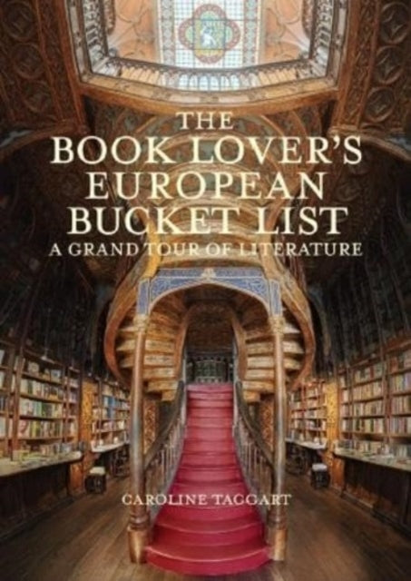 The Book Lover's European Bucket List: A Grand Tour of Literature