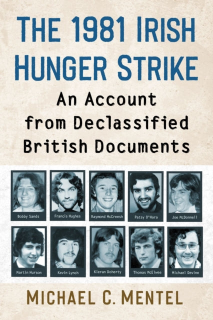 The 1981 Irish Hunger Strike: An Account from Declassified British Documents