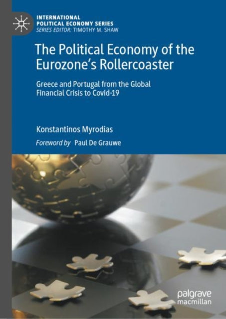 The Political Economy of the Eurozone’s Rollercoaster: Greece and Portugal from the Global Financial Crisis to Covid-19