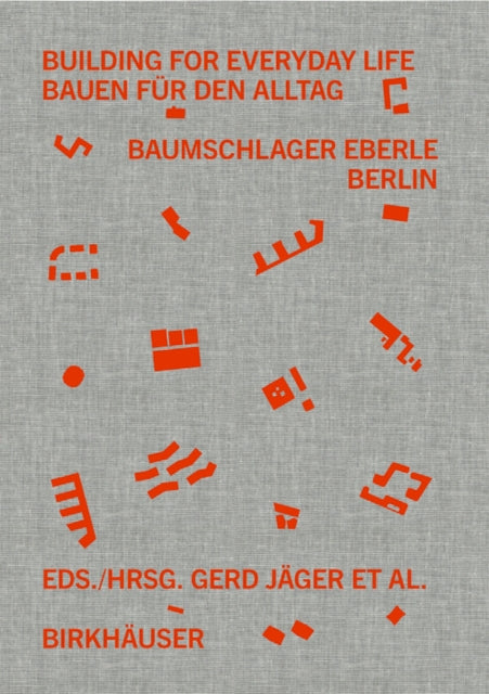 Building for Everyday Life / Bauen fur den Alltag 2010–2025: Baumschlager Eberle Berlin