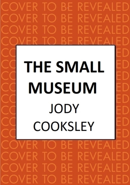 The Small Museum: A chilling historical mystery set against the Gothic backdrop of Victorian London