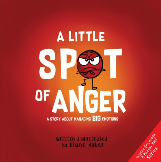 A Little Spot of Anger: A Story About Managing BIG Emotions