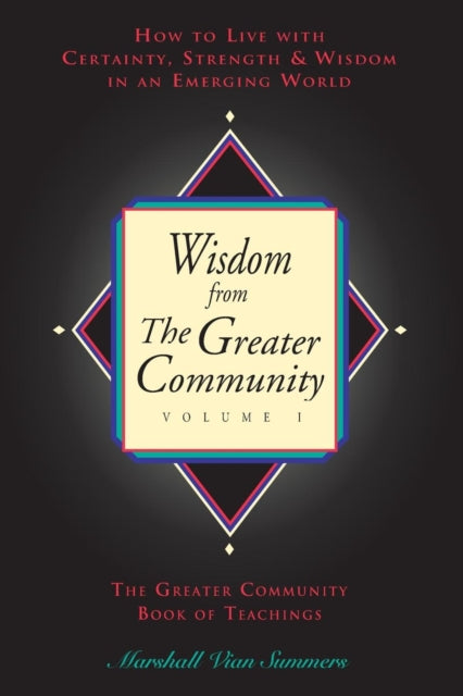 Wisdom from the Greater Community Volume I