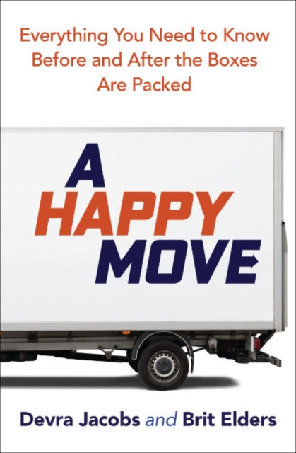 A Happy Move: Everything You Need to Know Before and After the Boxes are Packed